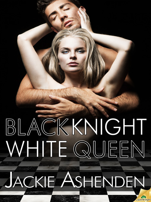 Title details for Black Knight, White Queen by Jackie Ashenden - Available